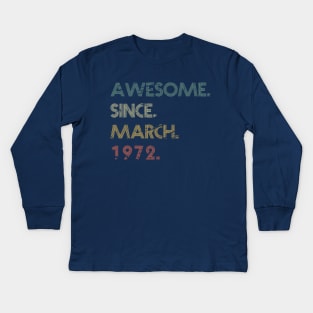 Awesome Since March 1972 Kids Long Sleeve T-Shirt